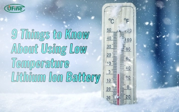 Low Temperature Lithium Ion Battery: 9 Tips for Optimal Use