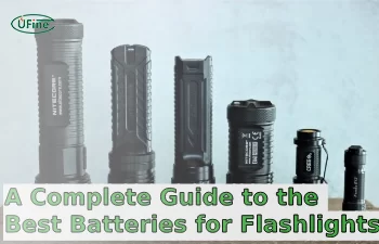 a complete guide to the best batteries for flashlights