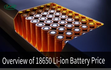 overview of 18650 li ion battery price