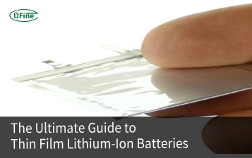 the ultimate guide to thin film lithium ion batteries