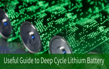 Useful Guide to Deep Cycle Lithium Battery