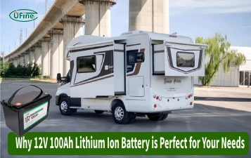 why 12v 100ah lithium ion battery is perfect for your needs