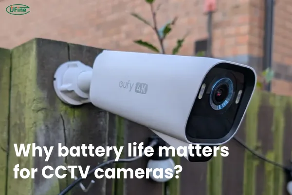 why battery life matters for cctv cameras