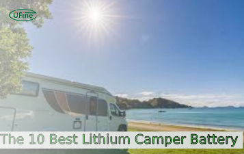the 10 best lithium camper battery